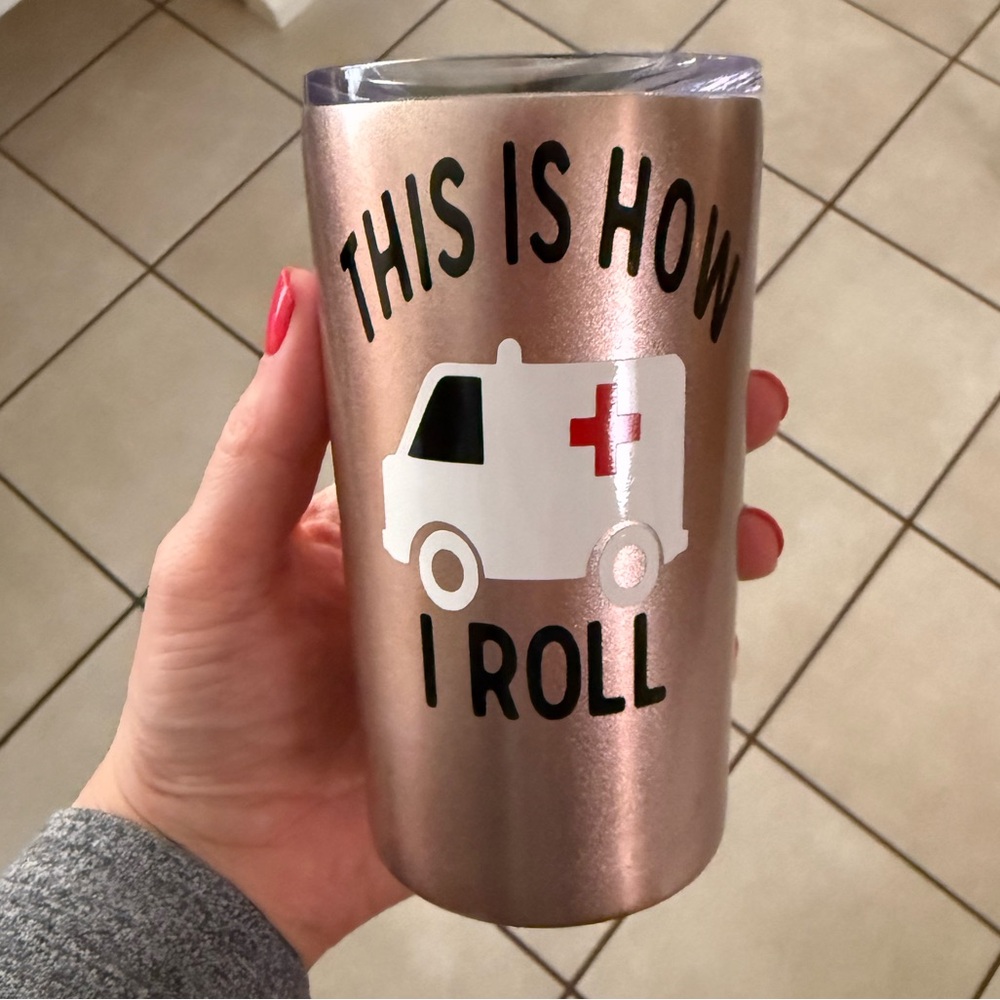 Funny Rose Gold “This is How I Roll” Tumblr for EMTs/Paramedics